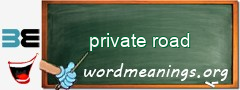 WordMeaning blackboard for private road